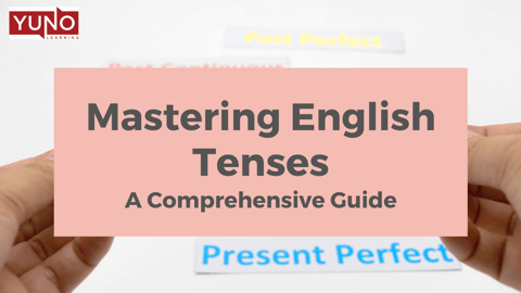 Mastering English Tenses: A Comprehensive Guide