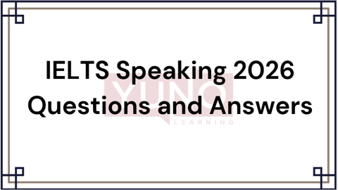 IELTS Speaking 2026 Questions and Answers
