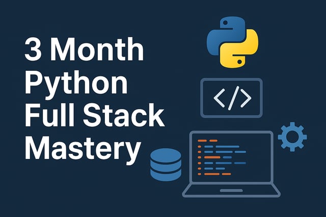 3- Month Python Full Stack Mastery