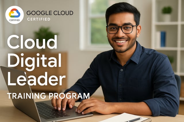 Google Cloud Certified Cloud Digital Leader Training Program
