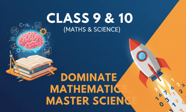 Class 9 & 10 ( Maths and Science )