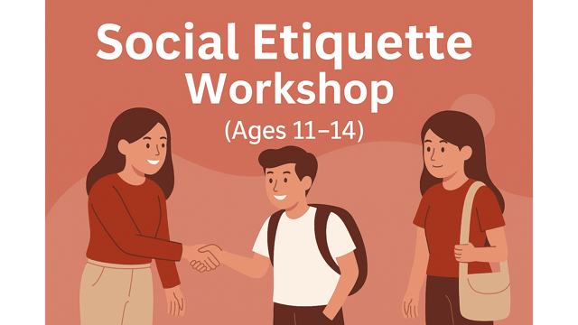Social Etiquette Workshop for 11-14 Yr Olds