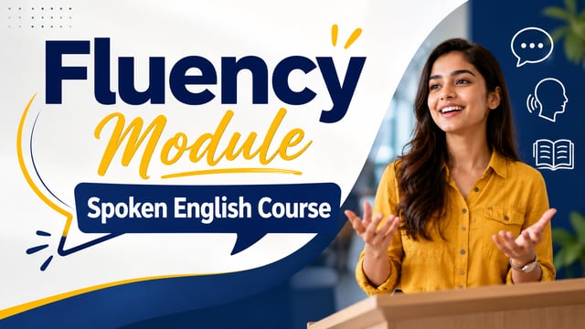 Fluency Module – Spoken English Course