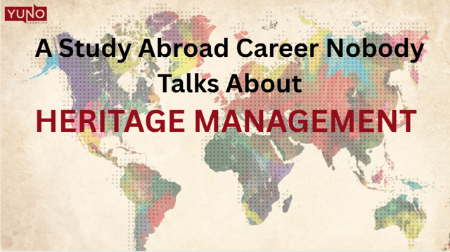 Study Heritage Management Abroad: Courses, Careers and Top Universities