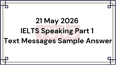 21 May 2026 IELTS Speaking Part 1 Text Messages Sample Answer