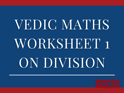 Vedic Maths Worksheet on Division