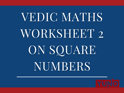 Vedic Maths Worksheet on Square Numbers