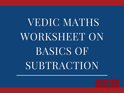 Vedic Maths Worksheet on Basics of Subtraction
