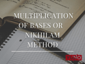 Vedic Maths Worksheet 1 on Multiplication: Base Method