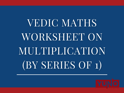 Vedic Maths Worksheet on Multiplication (By Series of 1)