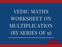 Vedic Maths Worksheet on Multiplication (By Series of 9)
