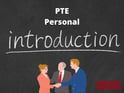 How to introduce yourself in the Personal Introduction section in PTE