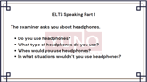 17 August 2024 IELTS Speaking Part 1 Headphones Sample Answer