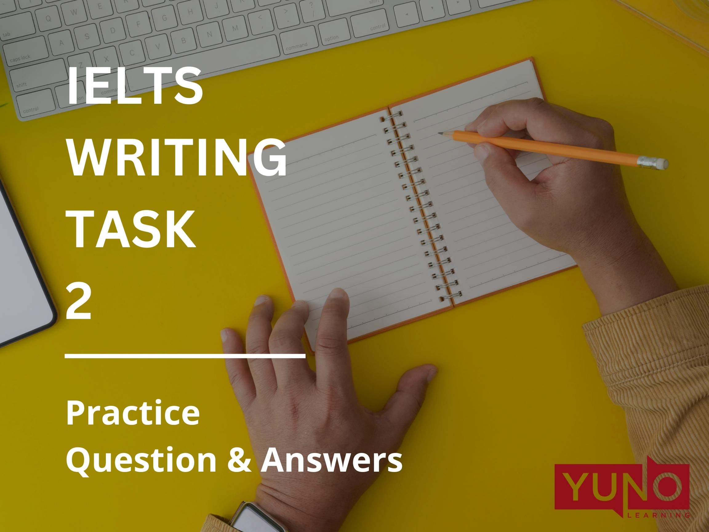 IELTS Writing Task 2 Practice Question and Answers - Yuno Learning