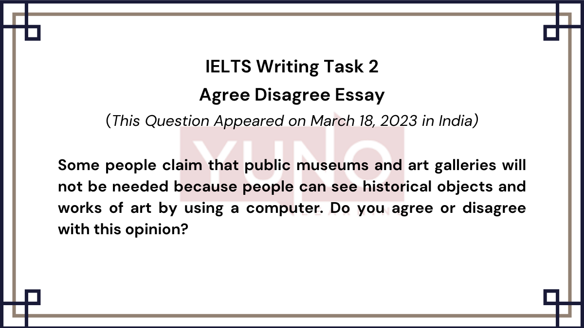 18 March 2023 IELTS Agree Disagree Essay on Historical Objects