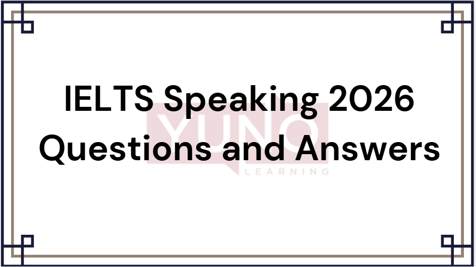 IELTS Speaking 2026 Questions and Answers