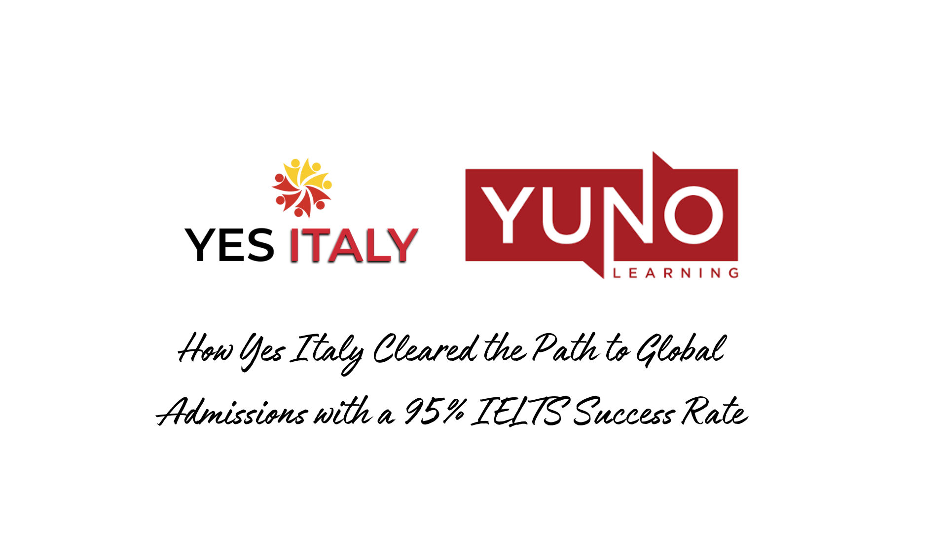 How Yes Italy Cleared the Path to Global Admissions with a 95% IELTS Success Rate